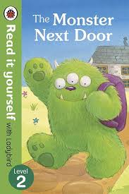 READ IT YOURSELF L2 - THE MONSTER NEXT DOOR  (AGE 5+)