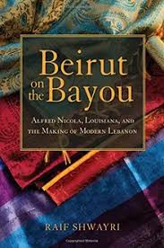 Beirut on the Bayou: Alfred Nicola, Louisiana, and