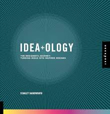 Idea-ology: The Designer's Journey: Turning Ideas