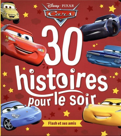 CARS - 30 histoires pour le soir - Flash et ses amis