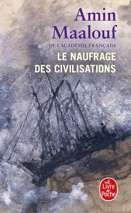 ***Le naufrage des civilisations
