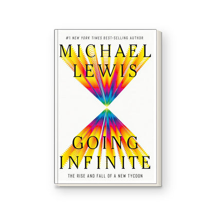 going infinite : the rise and fall of a new tycoon